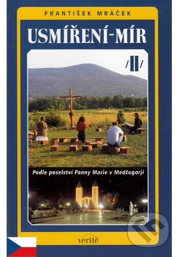 Kniha: Usmíření - mír II. (František Mráček). Verité, 2007 Kniha: Usmíření - mír II. (František Mráček). Verité, 2007