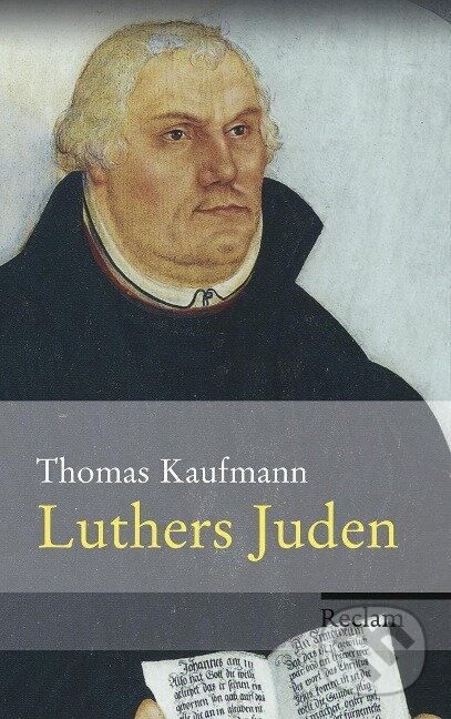 Kniha: Luthers Juden (Thomas Kaufmann). , 2014 Kniha: Luthers Juden (Thomas Kaufmann). , 2014