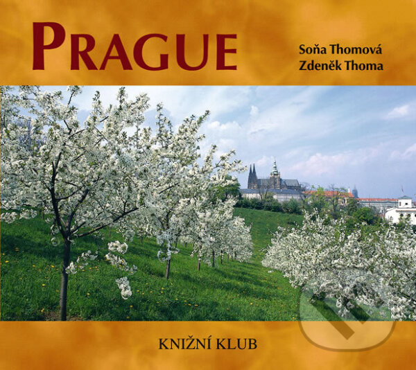 Kniha: Prague - brožovaná (bez DVD) (Thomová a Zdeněk Thoma Soňa). Knižní klub, 2008 Kniha: Prague - brožovaná (bez DVD) (Thomová a Zdeněk Thoma Soňa). Knižní klub, 2008