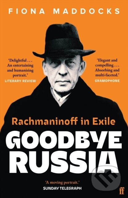Kniha: Goodbye Russia (Fiona Maddocks). Faber and Faber, 2025 Kniha: Goodbye Russia (Fiona Maddocks). Faber and Faber, 2025