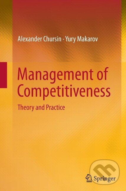 Kniha: Management of Competitiveness (Yury Makarov). Springer International Publishing, 2016 Kniha: Management of Competitiveness (Yury Makarov). Springer International Publishing, 2016