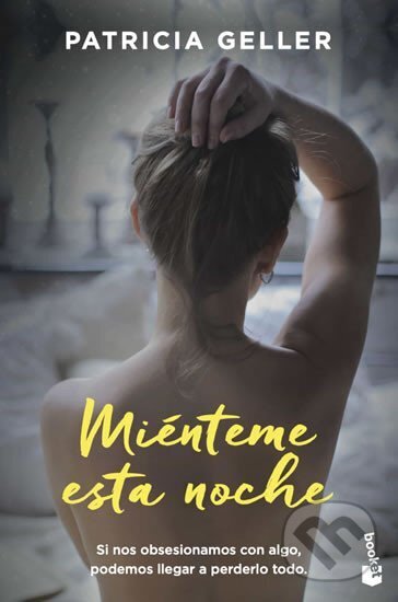 Kniha: Mienteme esta noche (Patricia Geller). Planeta Internacional, 2020 Kniha: Mienteme esta noche (Patricia Geller). Planeta Internacional, 2020