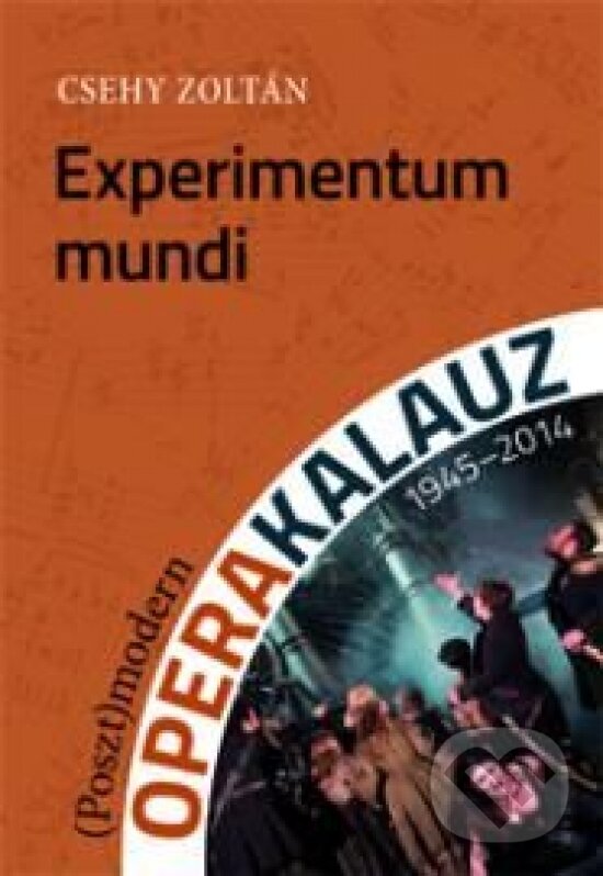 Kniha: (Poszt)modern operakalauz (Zoltán Csehy). Kalligram, 2015 Kniha: (Poszt)modern operakalauz (Zoltán Csehy). Kalligram, 2015