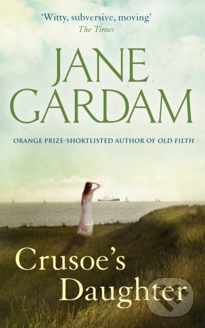 Kniha: Crusoe's Daughter (Jane Gardam). Abacus, 2012 Kniha: Crusoe's Daughter (Jane Gardam). Abacus, 2012