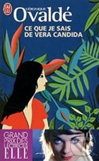 Kniha: Ce que je sais de Vera Candida (Véronique Ovaldé). , 2011 Kniha: Ce que je sais de Vera Candida (Véronique Ovaldé). , 2011