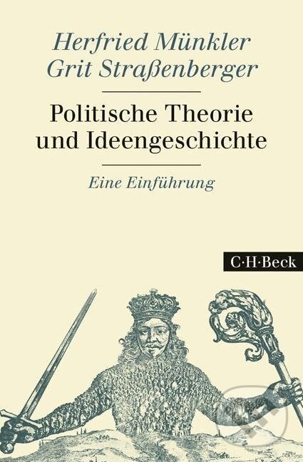 Kniha: Politische Theorie und Ideengeschichte (Herfried Münkler). C. H. Beck, 2016 Kniha: Politische Theorie und Ideengeschichte (Herfried Münkler). C. H. Beck, 2016