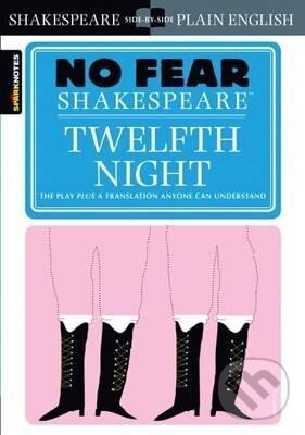Kniha: Twelfth Night (No Fear Shakespeare) (SparkNotes). , 2011 Kniha: Twelfth Night (No Fear Shakespeare) (SparkNotes). , 2011