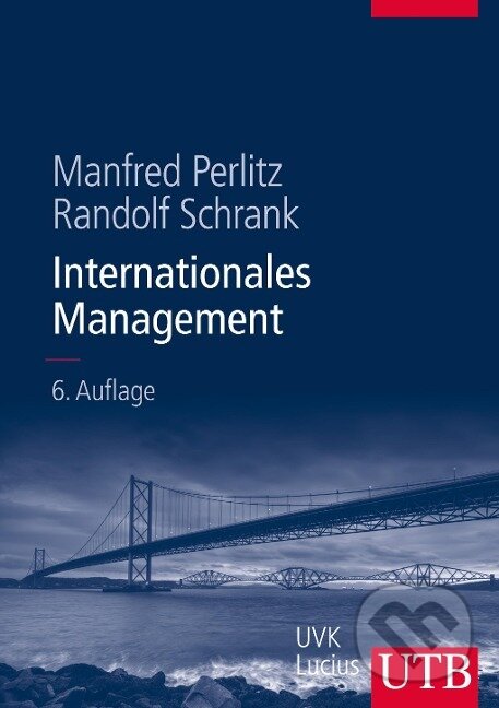 Kniha: Internationales Management (Manfred Perlitz). UTB, 2013 Kniha: Internationales Management (Manfred Perlitz). UTB, 2013