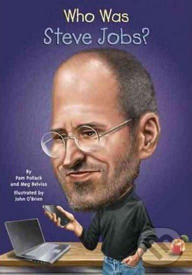 Kniha: Who Was Steve Jobs? (Pam Pollack). Folio, 2012 Kniha: Who Was Steve Jobs? (Pam Pollack). Folio, 2012