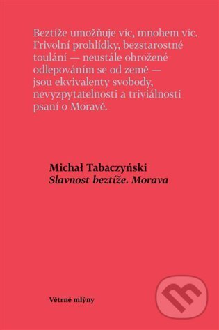 Kniha: Slavnost beztíže. Morava (Michal Tabaczyński). Větrné mlýny, 2025 Kniha: Slavnost beztíže. Morava (Michal Tabaczyński). Větrné mlýny, 2025