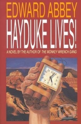 Kniha: Hayduke Lives! (Edward Abbey). Little, Brown, 1991 Kniha: Hayduke Lives! (Edward Abbey). Little, Brown, 1991