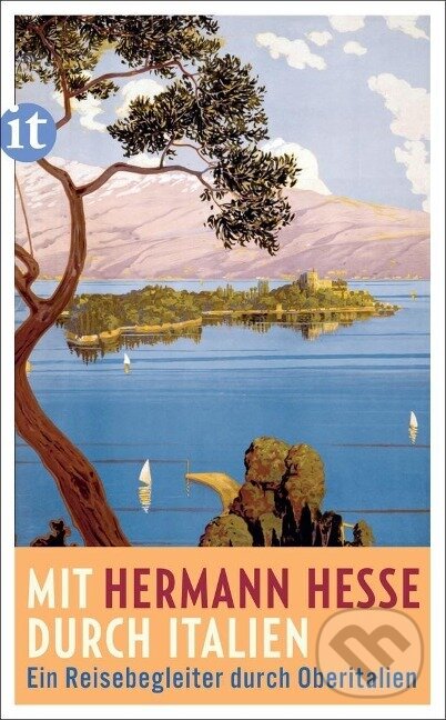 Kniha: Mit Hermann Hesse durch Italien (Hermann Hesse). Insel Verlag, 2020 Kniha: Mit Hermann Hesse durch Italien (Hermann Hesse). Insel Verlag, 2020