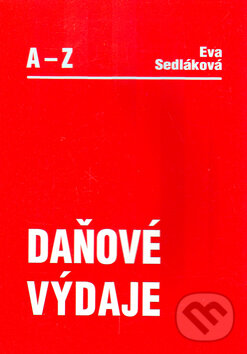 Kniha: Daňové výdaje A - Z (Eva Sedláková). Poradce s.r.o., 2005 Kniha: Daňové výdaje A - Z (Eva Sedláková). Poradce s.r.o., 2005