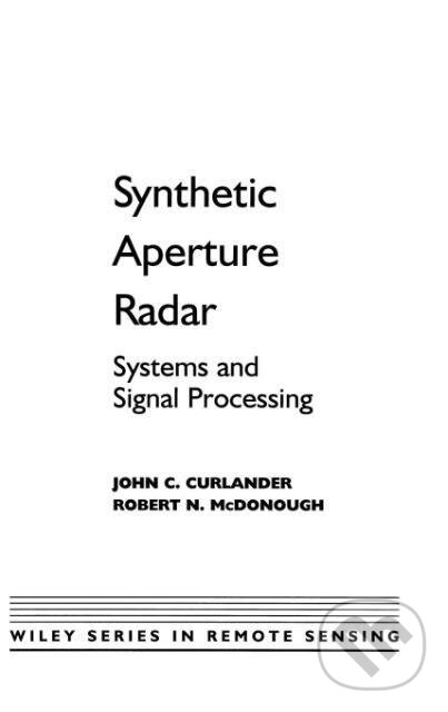 Kniha: Synthetic Aperture Radar (Curlander). John Wiley & Sons, 1991 Kniha: Synthetic Aperture Radar (Curlander). John Wiley & Sons, 1991