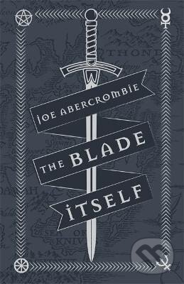 Kniha: The Blade Itself (Joe Abercrombie). , 2016 Kniha: The Blade Itself (Joe Abercrombie). , 2016
