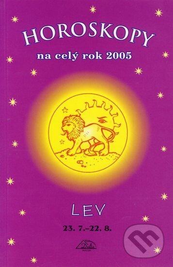 Kniha: Horoskopy na celý rok 2005 - Lev (Jarmila Mandžuková). , 2004 Kniha: Horoskopy na celý rok 2005 - Lev (Jarmila Mandžuková). , 2004