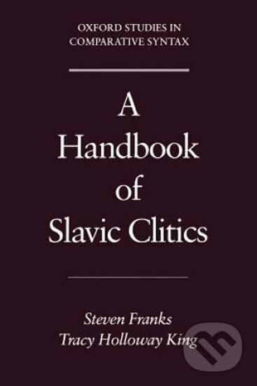Kniha: A Handbook of Slavic Clitics (Steven Franks a Tracy Holloway King). Folio, 2000 Kniha: A Handbook of Slavic Clitics (Steven Franks a Tracy Holloway King). Folio, 2000