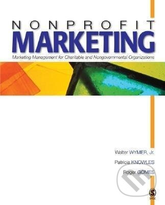 Kniha: Nonprofit Marketing (Walter Wymer). Sage Publications, 2006 Kniha: Nonprofit Marketing (Walter Wymer). Sage Publications, 2006