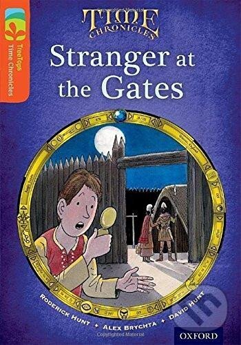 Kniha: Oxford Reading Tree TreeTops Time Chronicles 13 Stranger At The Gates (Alex Brychta, David Hunt a Roderick Hunt). Oxford University Press, 2014 Kniha: Oxford Reading Tree TreeTops Time Chronicles 13 Stranger At The Gates (Alex Brychta, David Hunt a Roderick Hunt). Oxford University Press, 2014