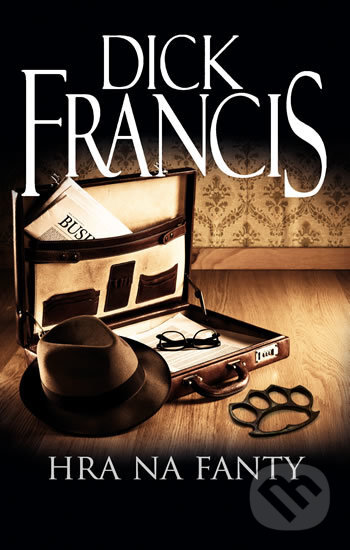 Kniha: Hra na fanty (Dick Francis). Knižní klub, 2018 Kniha: Hra na fanty (Dick Francis). Knižní klub, 2018