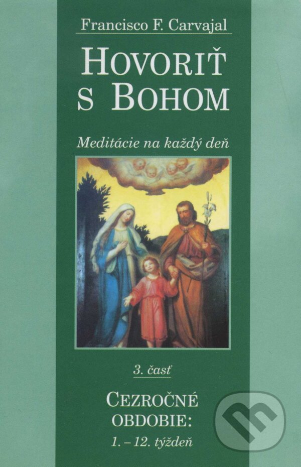 Kniha: Hovoriť s Bohom 3 (Francisco F. Carvajal). Lúč, 2006 Kniha: Hovoriť s Bohom 3 (Francisco F. Carvajal). Lúč, 2006