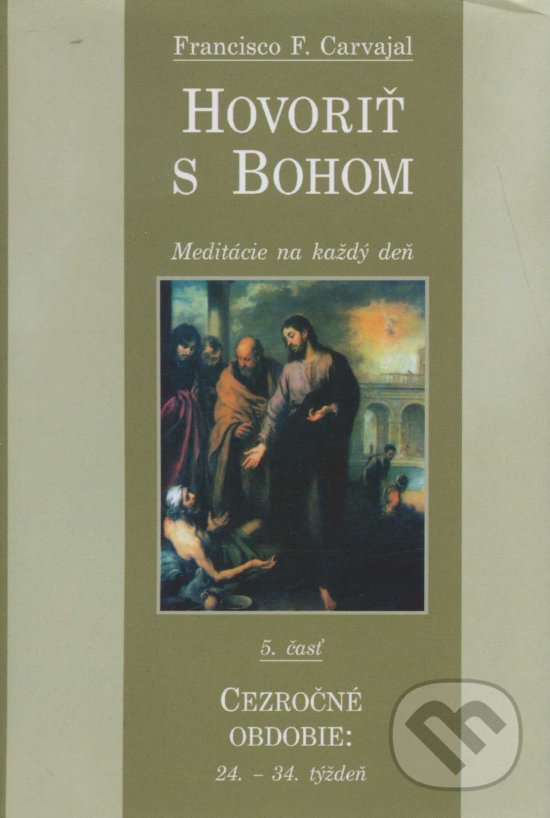 Kniha: Hovoriť s Bohom 5 (Francisco F. Carvajal). Lúč, 2006 Kniha: Hovoriť s Bohom 5 (Francisco F. Carvajal). Lúč, 2006