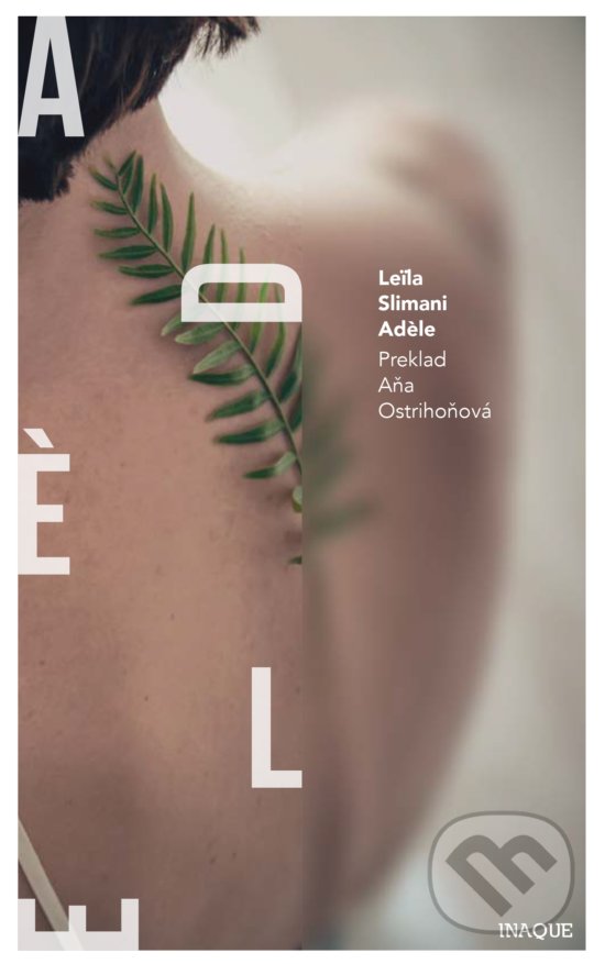 Kniha: Adéle (Leila Slimani). Inaque, 2018 Kniha: Adéle (Leila Slimani). Inaque, 2018