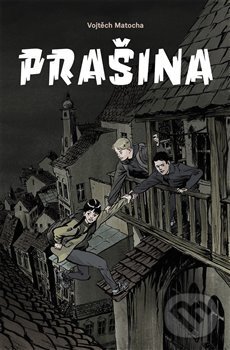 Kniha: Prašina (Vojtěch Matocha). Paseka, 2018 Kniha: Prašina (Vojtěch Matocha). Paseka, 2018
