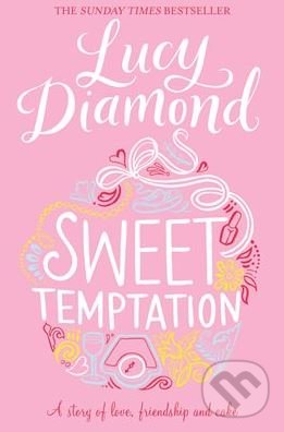 Kniha: Sweet Temptation (Lucy Diamond). Pan Macmillan, 2016 Kniha: Sweet Temptation (Lucy Diamond). Pan Macmillan, 2016