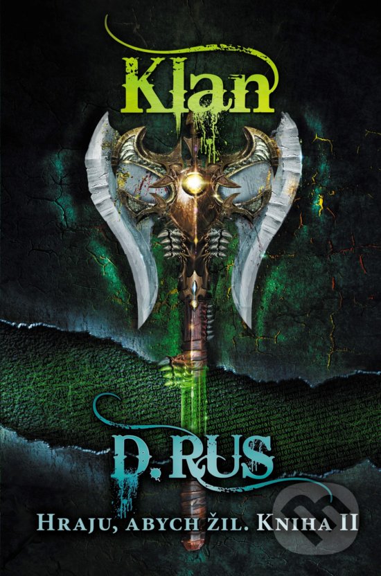 Kniha: Hraju, abych žil: Klan (Dmitrij Rus). Nakladatelství Fragment, 2018 Kniha: Hraju, abych žil: Klan (Dmitrij Rus). Nakladatelství Fragment, 2018