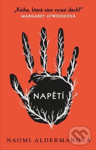Kniha: Napětí (Naomi Alderman). Argo, 2018 Kniha: Napětí (Naomi Alderman). Argo, 2018