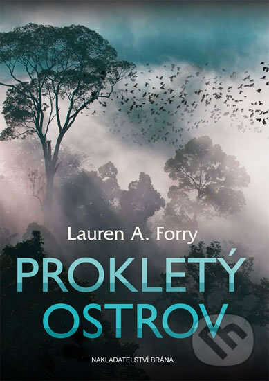 Kniha: Proklety ostrov (Lauren A. Forry). Brána, 2017 Kniha: Proklety ostrov (Lauren A. Forry). Brána, 2017