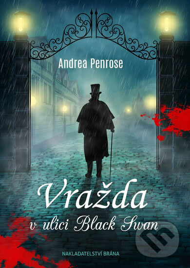 Kniha: Vražda v ulici Black Swan (Andrea Penrose). Brána, 2017 Kniha: Vražda v ulici Black Swan (Andrea Penrose). Brána, 2017