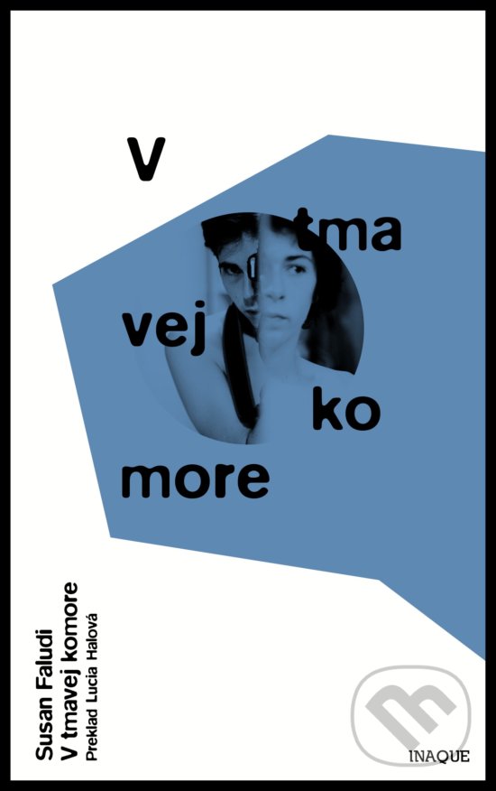 Kniha: V tmavej komore (Susan Faludi). Inaque, 2018 Kniha: V tmavej komore (Susan Faludi). Inaque, 2018