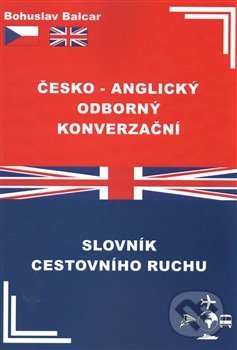Česko-anglický odborný konverzační slovník cestovního ruchu - Bohuslav Balcar, Resonance, 2018