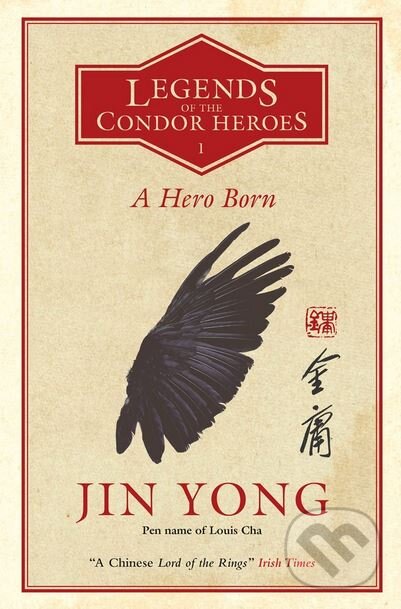 Kniha: A Hero Born (Jin Yong). MacLehose Press, 2018 Kniha: A Hero Born (Jin Yong). MacLehose Press, 2018