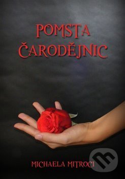 Kniha: Pomsta čarodějnic (Michaela Mitroci). E-knihy jedou, 2017 Kniha: Pomsta čarodějnic (Michaela Mitroci). E-knihy jedou, 2017