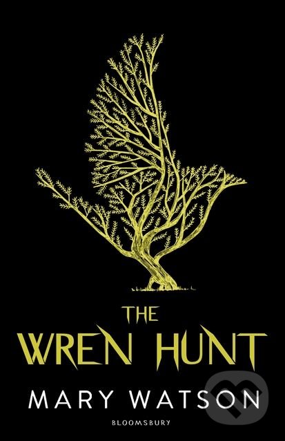 Kniha: The Wren Hunt (Mary Watson). Bloomsbury, 2018 Kniha: The Wren Hunt (Mary Watson). Bloomsbury, 2018