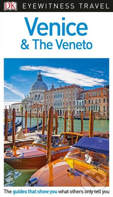 Kniha: Venice and the Veneto (Dorling Kindersley). Dorling Kindersley, 2018 Kniha: Venice and the Veneto (Dorling Kindersley). Dorling Kindersley, 2018