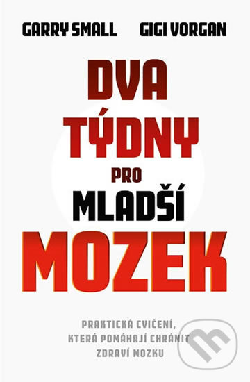 Kniha: Dva týdny pro mladší mozek (Garry Small a Gigi Vorgan). Edice knihy Omega, 2018 Kniha: Dva týdny pro mladší mozek (Garry Small a Gigi Vorgan). Edice knihy Omega, 2018