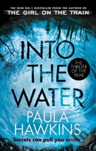Kniha: Into the Water (Paula Hawkins). Transworld, 2018 Kniha: Into the Water (Paula Hawkins). Transworld, 2018