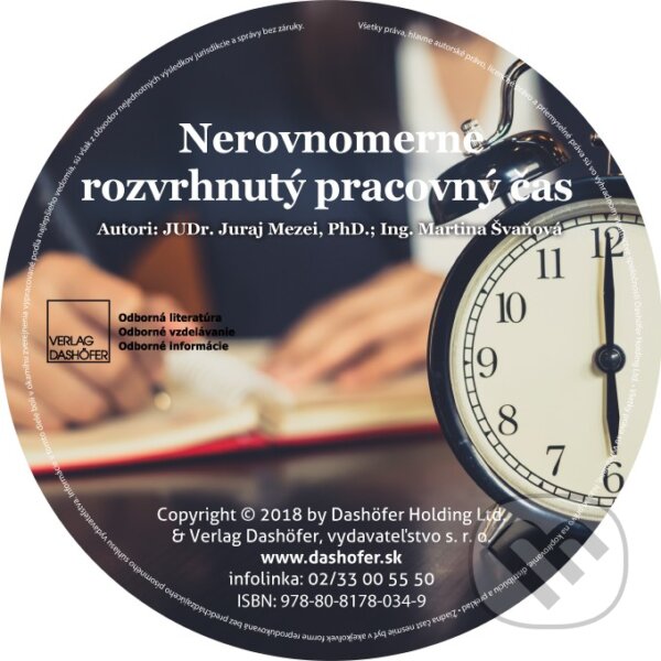 Nerovnomerne rozvrhnutý pracovný čas (CD) (Juraj Mezei a Martina Švaňová). Verlag Dashöfer Nerovnomerne rozvrhnutý pracovný čas (CD) (Juraj Mezei a Martina Švaňová). Verlag Dashöfer