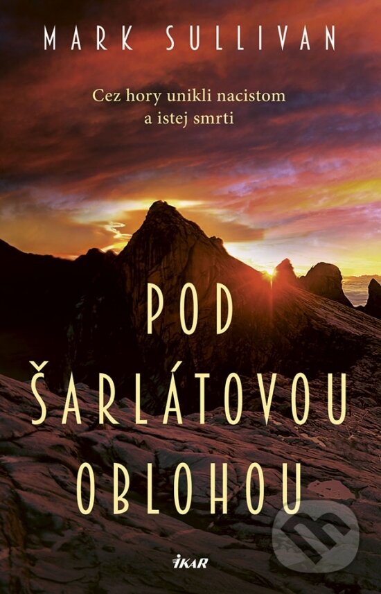 Kniha: Pod šarlátovou oblohou (Mark Sullivan). Ikar, 2018 Kniha: Pod šarlátovou oblohou (Mark Sullivan). Ikar, 2018