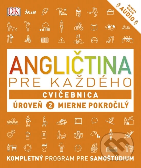 Kniha: Angličtina pre každého: Cvičebnica - Úroveň 2 - Mierne pokročilý (Rachel Harding). Ikar, 2018 Kniha: Angličtina pre každého: Cvičebnica - Úroveň 2 - Mierne pokročilý (Rachel Harding). Ikar, 2018