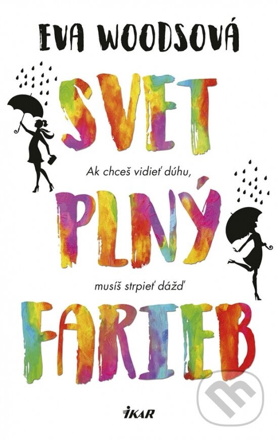 Kniha: Svet plný farieb (Eva Woods). Ikar, 2018 Kniha: Svet plný farieb (Eva Woods). Ikar, 2018