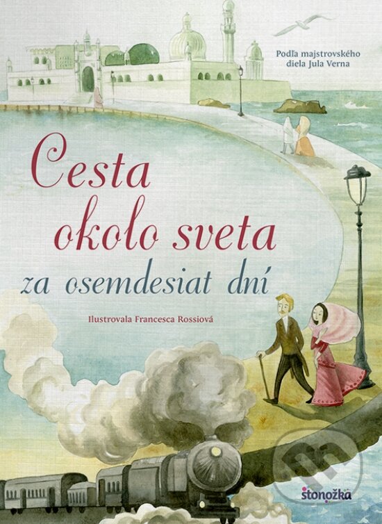 Kniha: Cesta okolo sveta za 80 dní (Jules Verne). Stonožka, 2018 Kniha: Cesta okolo sveta za 80 dní (Jules Verne). Stonožka, 2018