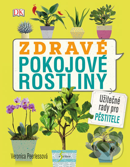 Kniha: Zdravé pokojové rostliny (Veronica Peerless). Esence, 2018 Kniha: Zdravé pokojové rostliny (Veronica Peerless). Esence, 2018