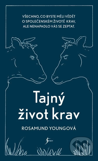 Kniha: Tajný život krav (Rosamund Young). Esence, 2018 Kniha: Tajný život krav (Rosamund Young). Esence, 2018