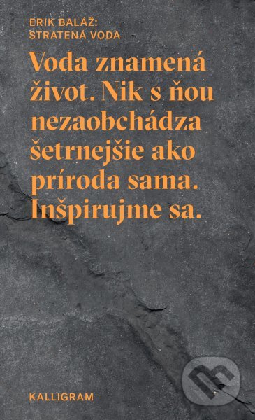 Kniha: Stratená voda (Erik Baláž). Absynt-Kalligram, 2018 Kniha: Stratená voda (Erik Baláž). Absynt-Kalligram, 2018