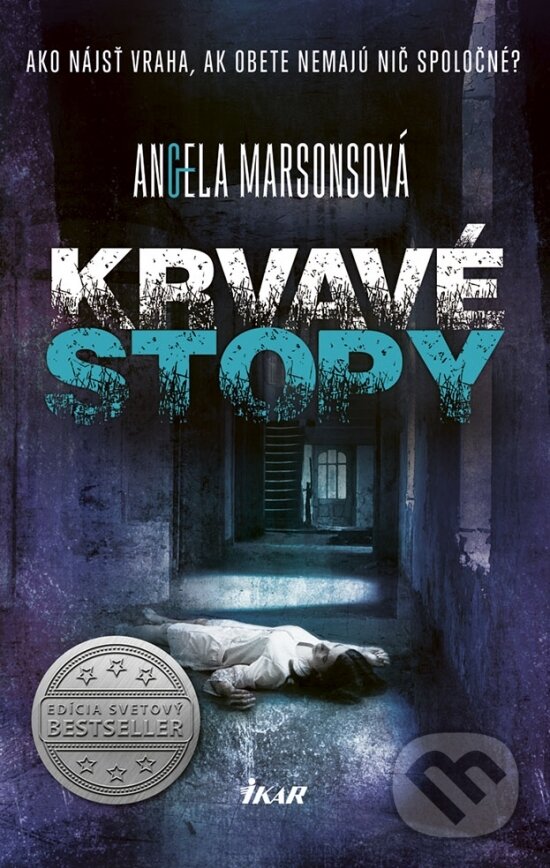 Kniha: Krvavé stopy (Angela Marsons). Ikar, 2018 Kniha: Krvavé stopy (Angela Marsons). Ikar, 2018